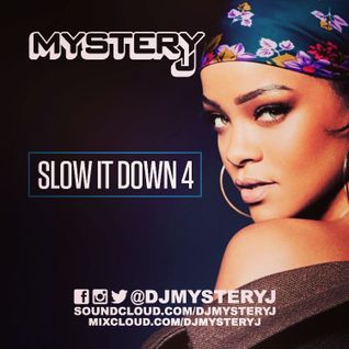 @DJMYSTERYJ - #SlowItDown 4