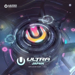 Ultra Japan 2016 DAY3 - Mixed By DJ BUNNY