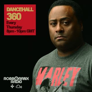 DANCEHALL 360 SHOW - (19/05/16) ROBBO RANX