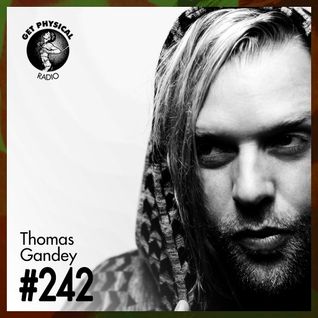 Get Physical Radio #242 mixed by Thomas Gandey