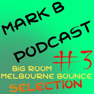 Mark B Podcast #3