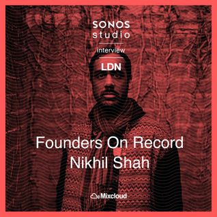 Mixcloud's Nikhil Shah interview at Sonos Studio LDN