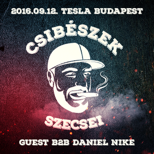 2016.09.12. CSIBÉSZEK - TESLA Budapest (guest Daniel Nike) - Monday
