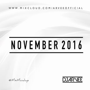 #MixMondays NOVEMBER 2016 @DJARVEE