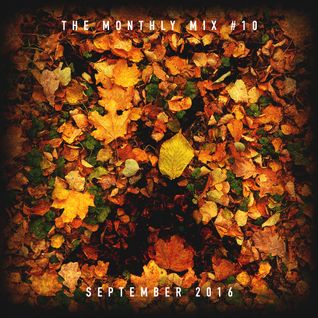 The Monthly Mix Episode 10: September 2016