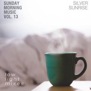 Sunday Morning Music vol. 13 - Silver Sunrise
