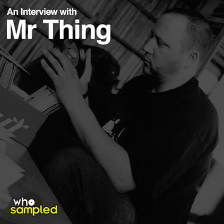 Mr Thing interviewed for WhoSampled