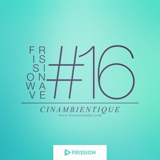 FRISSIONWAVE #16
