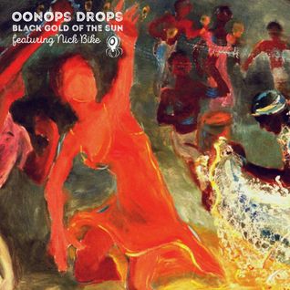 Oonops Drops - Black Gold Of The Sun