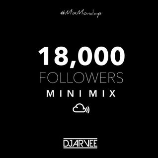 18K FOLLOWERS MINI MIX @DJARVEE