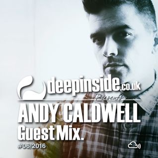 DEEPINSIDE presents ANDY CALDWELL (Exclusive Guest Mix)