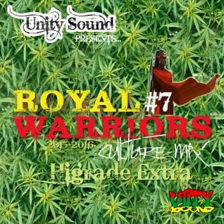 Unity Sound - Royal Warriors #7 - High-grade Extra - Culture Mix 2015-2016
