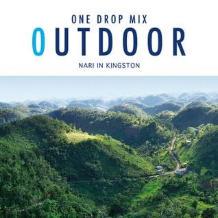 2015 Reggae One Drop  "Out Door Mix"  - Nari in Kingston