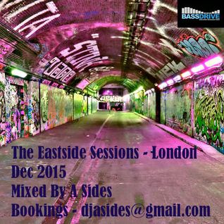 The Eastside Sessions Mixed By A Sides - Dec 2015