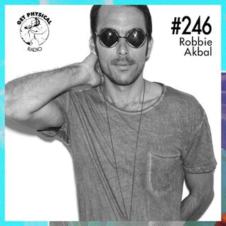 Get Physical Radio #246 mixed by Robbie Akbal