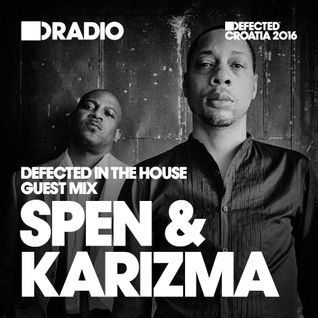 Defected In The House Radio 04.04.16 Guest Mix Spen & Karizma