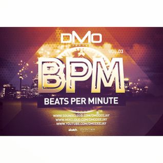 @DMODeejay - #BPMPart3