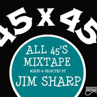 Jim Sharp - All 45's Mixtape