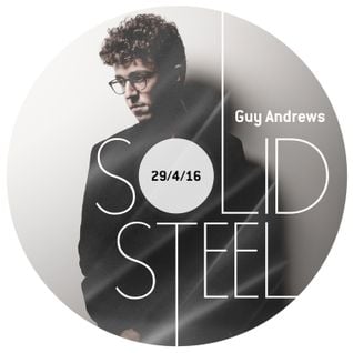 Solid Steel Radio Show 29/4/2016 Hour 1 - Guy Andrews