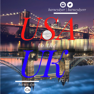 USA to the UK Pt.2