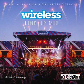 #MixMondays WIRELESS MIX 2016 @DJARVEE