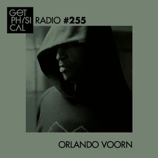 Get Physical Radio #255 mixed by Orlando Voorn