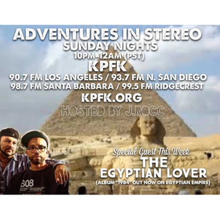 ADVENTURES IN STEREO w/ THE EGYPTIAN LOVER