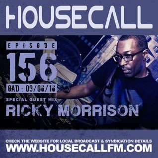 Housecall EP#156 (09/06/16) incl. a guest mix from Ricky Morrison