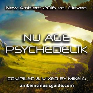 Nu Age Psychedelik - New Ambient 2016 vol. 11 mixed by Mike G
