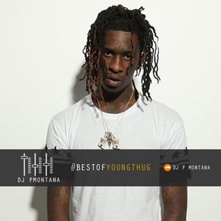 Best Of Young Thug Part 1 @DJ_PMontana