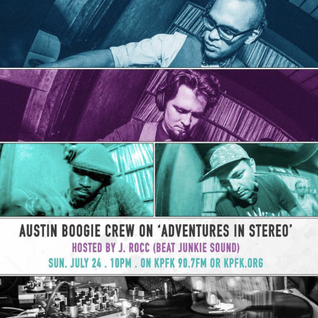 ADVENTURES IN STEREO w/ Austin Boogie Crew