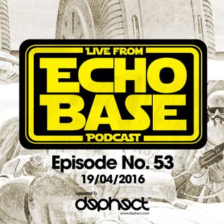 ECHO BASE Podcast No.53