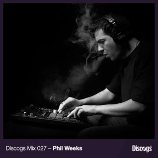 Discogs Mix 27- Phil Weeks