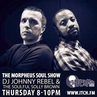 DJ Johnny Rebel & Soulful Solly Brown - Morpheus Soul Show  53