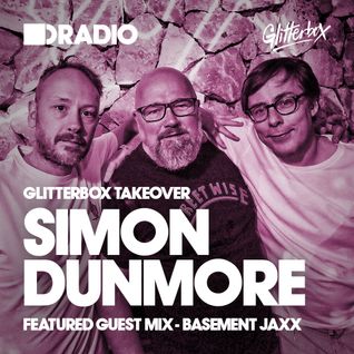 Defected In The House Radio Glitterbox Takeover with Simon Dunmore 18.07.16 Guest Mix Basement Jaxx