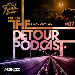 The Funk Hunters Present: The Detour Podcast #07" Vinyl Mix