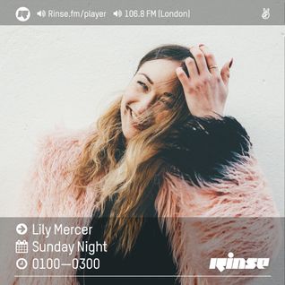 The Lily Mercer Show | Rinse FM | August 21st 2016 |