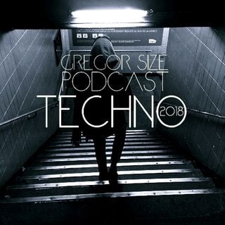 TECHNO PODCAST 2018 - GREGOR SIZE 27/04/18