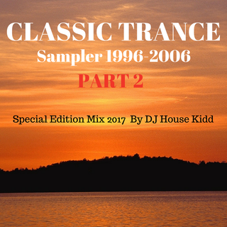 CLASSIC TRANCE 1996-2006 (PART 2) - special edition mix 2017