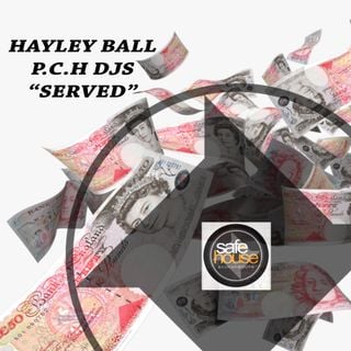 Hayley Ball P.C.H Djs "Served" mix for Safehouse Radio