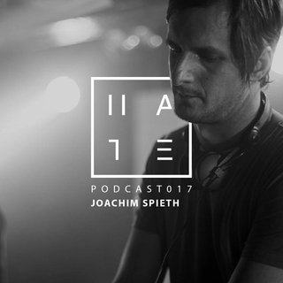 Joachim Spieth @ HATE Podcast 017 - 08.02.2017_LiveMiXing + Download