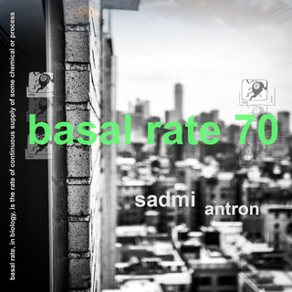 Basal rate 70 w/ sadmi & antron