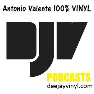 Antonio Valente 100% VINYL - Podcast for Deejayvinyl.com