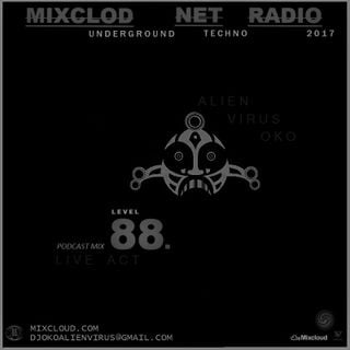 Alien Virus Oko - UNDERGROUND TECHNO 2017 Life Act For Mixcloud.com Net Radio Podcast mix LV-88