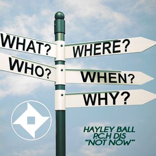Hayley Ball P.C.H. DJs "Not Now"