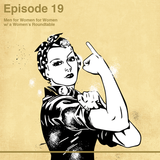 Phone, Keys, Wallet: Ep 19 Men for Women for Women with a Women's Roundtable