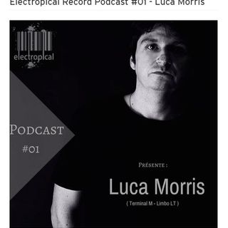 Luca Morris Electropical Record Podcast #01