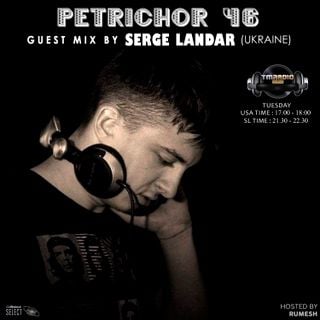 Petrichor 46 guest mix by Serge Landar (Ukraine)