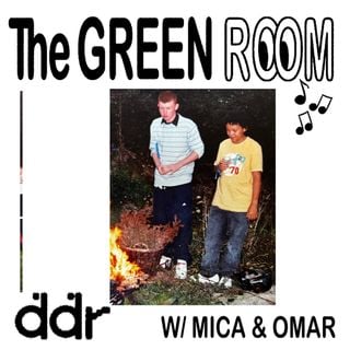 The Green Room w/Mica&Omar May 11