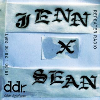 Sean Being X Jenn, Repeater Radio. 2nd March 2019.